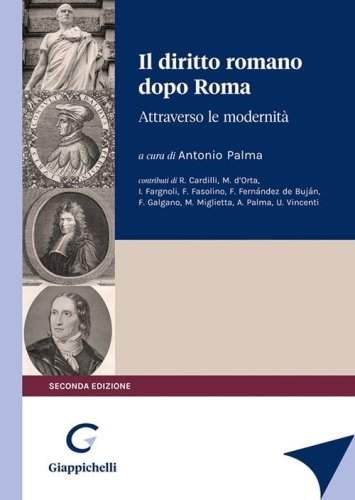 Il diritto romano dopo Roma. Attraverso le modernit&agrave;