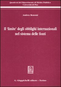 Il &laquo;limite&raquo; degli obblighi internazionali nel sistema delle fonti