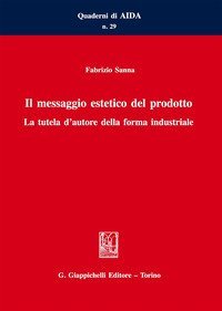 Il messaggio estetico del prodotto. La tutela d'autore della forma industriale