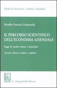 Il percorso scientifico dell'economia aziendale. Saggi di analisi storica e dottrinale