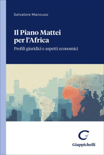 Il Piano Mattei per l'Africa. Profili giuridici e aspetti economici