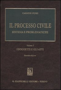 Il processo civile. Sistema e problematiche