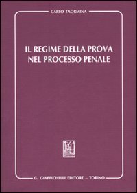 Il regime della prova nel processo penale