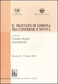 Il trattato di Lisbona tra conferme e novit&agrave;. Messina 26-27 giugno 2009