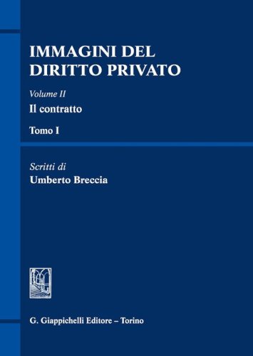 Immagini del diritto privato tra continuit&agrave; e discontinuit&agrave;. Scritti di Umberto Breccia