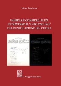 Impresa e commercialit&agrave; attraverso il &laquo;lato oscuro&raquo; dell'unificazione dei codici