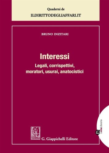 Interessi legali, corrispettivi, moratori, usurari, anatocistici