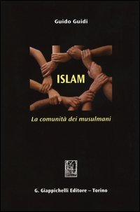 Islam. La comunit&agrave; dei musulmani