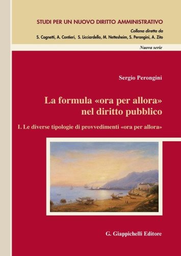 La formula &laquo;Ora per allora&raquo; nel diritto pubblico