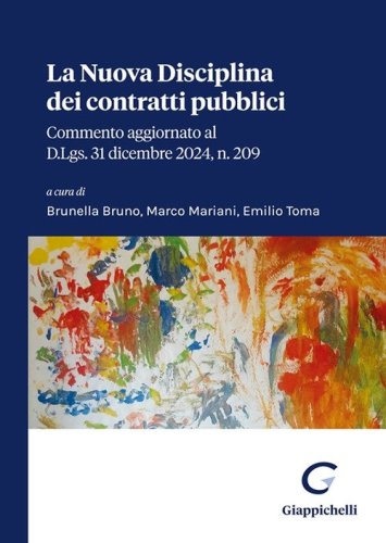 La nuova disciplina dei contratti pubblici. Commento aggiornato al D.Lgs. 31 dicembre 2024, n. 209