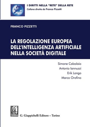 La regolazione europea dell'intelligenza artificiale nella societ&agrave; digitale