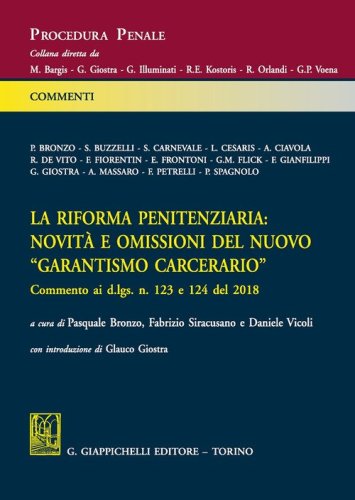 La riforma penitenziaria: novit&agrave; e omissioni del nuovo &laquo;garantismo carcerario&raquo;. Commento ai d.lgs. n. 124 e 124 del 2018