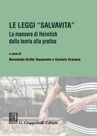 Le leggi &laquo;salvavita&raquo;. La manovra di Heimlich dalla teoria alla pratica