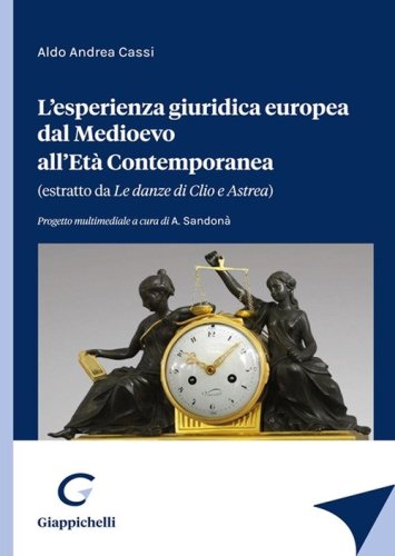 L'esperienza giuridica europea dal Medioevo all'Et&agrave; Contemporanea
