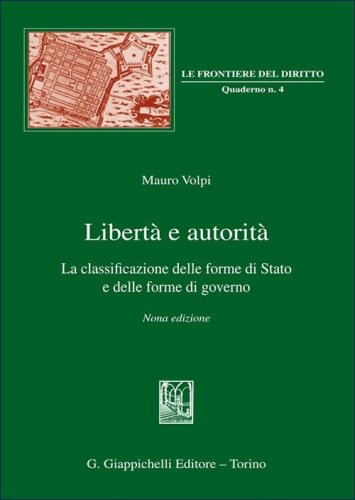 Libert&agrave; e autorit&agrave;. La classificazione delle forme di Stato e delle forme di governo