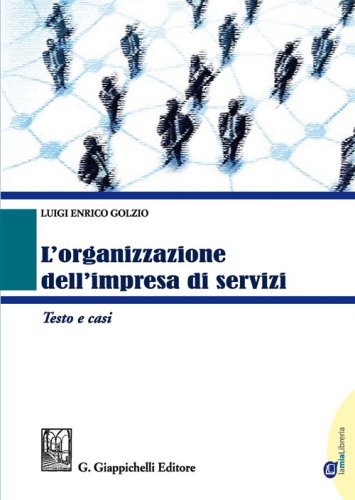 L'organizzazione dell'impresa di servizi. Testo e casi