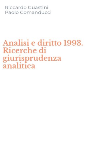 Analisi e diritto 1993. Ricerche di giurisprudenza analitica
