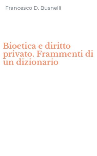 Bioetica e diritto privato. Frammenti di un dizionario