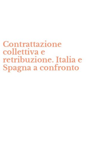 Contrattazione collettiva e retribuzione. Italia e Spagna a confronto