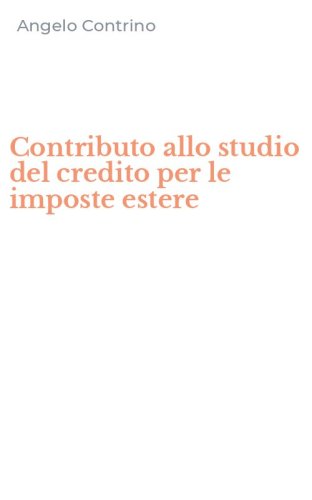 Contributo allo studio del credito per le imposte estere
