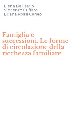 Famiglia e successioni. Le forme di circolazione della ricchezza familiare