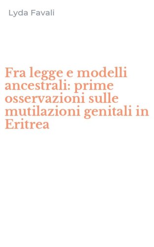 Fra legge e modelli ancestrali: prime osservazioni sulle mutilazioni genitali in Eritrea
