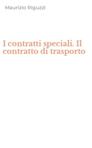 I contratti speciali. Il contratto di trasporto