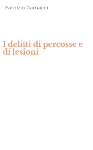 I delitti di percosse e di lesioni