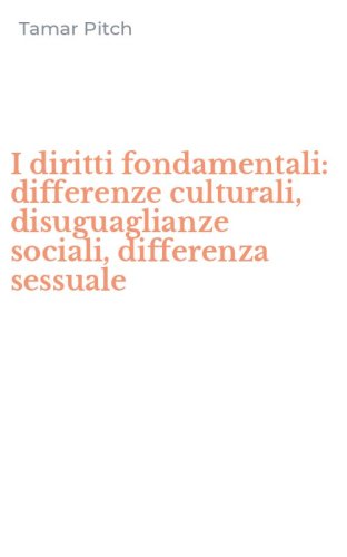 I diritti fondamentali: differenze culturali, disuguaglianze sociali, differenza sessuale
