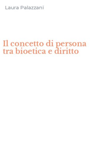 Il concetto di persona tra bioetica e diritto