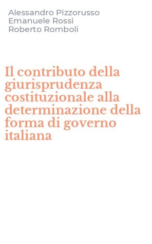 Il contributo della giurisprudenza costituzionale alla determinazione della forma di governo italiana