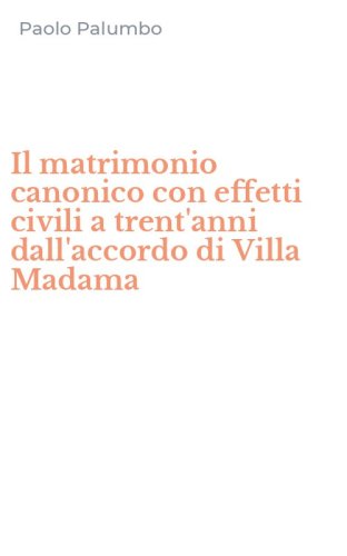 Il matrimonio canonico con effetti civili a trent'anni dall'accordo di Villa Madama