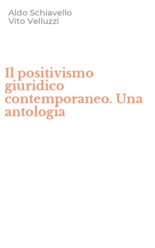 Il positivismo giuridico contemporaneo. Una antologia