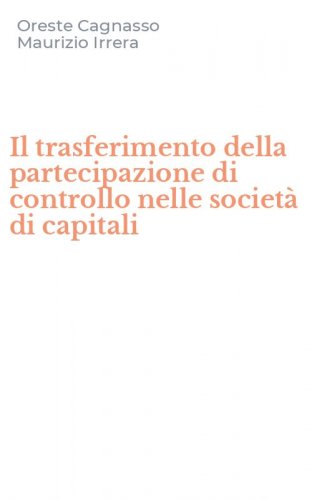 Il trasferimento della partecipazione di controllo nelle societ&agrave; di capitali