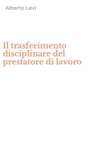 Il trasferimento disciplinare del prestatore di lavoro