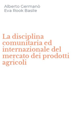 La disciplina comunitaria ed internazionale del mercato dei prodotti agricoli