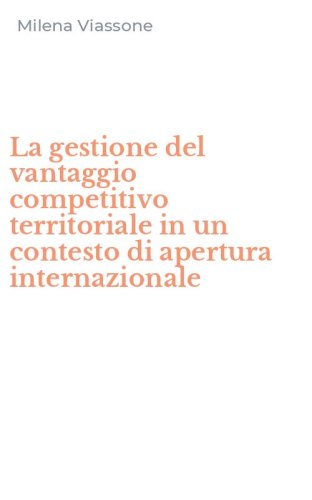 La gestione del vantaggio competitivo territoriale in un contesto di apertura internazionale