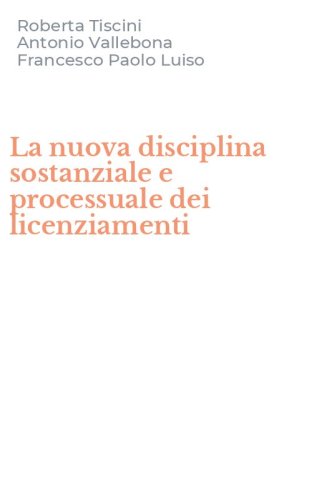 La nuova disciplina sostanziale e processuale dei licenziamenti
