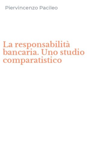 La responsabilit&agrave; bancaria. Uno studio comparatistico