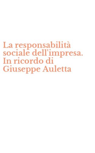 La responsabilit&agrave; sociale dell'impresa. In ricordo di Giuseppe Auletta