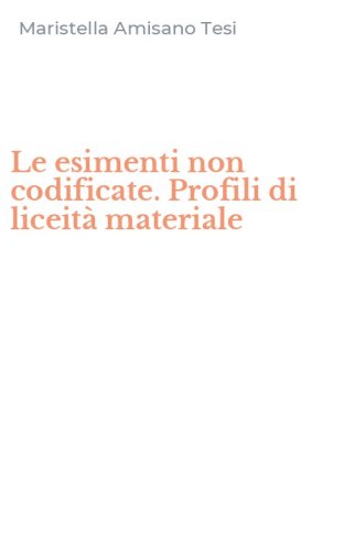 Le esimenti non codificate. Profili di liceit&agrave; materiale