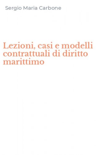 Lezioni, casi e modelli contrattuali di diritto marittimo
