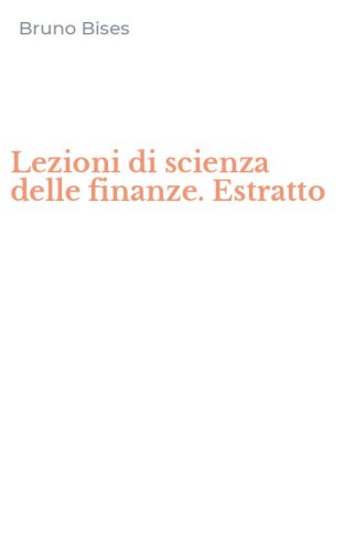 Lezioni di scienza delle finanze. Estratto