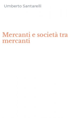 Mercanti e societ&agrave; tra mercanti