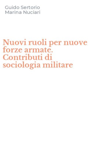 Nuovi ruoli per nuove forze armate. Contributi di sociologia militare
