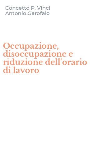 Occupazione, disoccupazione e riduzione dell'orario di lavoro