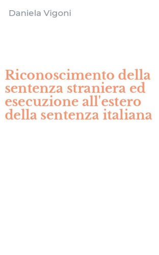 Riconoscimento della sentenza straniera ed esecuzione all'estero della sentenza italiana - ITALIANA
