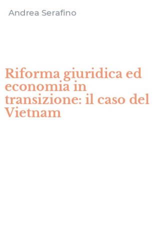 Riforma giuridica ed economia in transizione: il caso del Vietnam