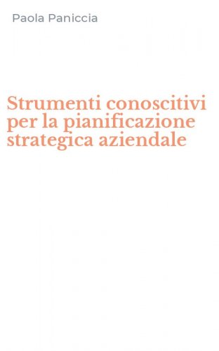Strumenti conoscitivi per la pianificazione strategica aziendale