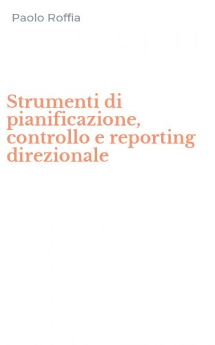 Strumenti di pianificazione, controllo e reporting direzionale